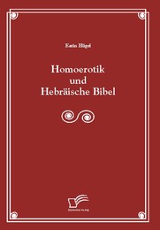 Homoerotik und Hebräische Bibel