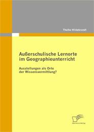 Außerschulische Lernorte im Geographieunterricht - Ausstellungen als Orte der Wissensvermittlung? - Cover
