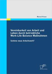 Vereinbarkeit von Arbeit und Leben durch betriebliche Work-Life Balance Massnahm