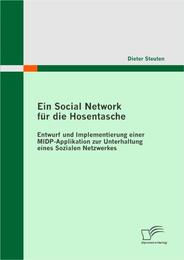 Ein Social Network für die Hosentasche: Entwurf und Implementierung einer MIDP-Applikation zur Unterhaltung eines Sozialen Netzwerkes