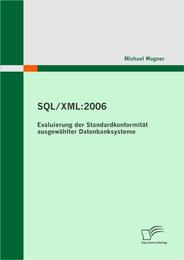 SQL/XML:2006 - Evaluierung der Standardkonformität ausgewählter Datenbanksysteme - Cover