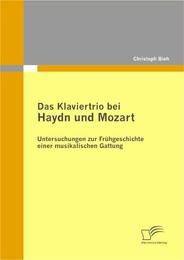 Das Klaviertrio bei Haydn und Mozart: Untersuchungen zur Frühgeschichte einer musikalischen Gattung - Cover