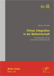 Chinas Integration in die Weltwirtschaft: Auswirkungen auf die chinesische Volks - Cover
