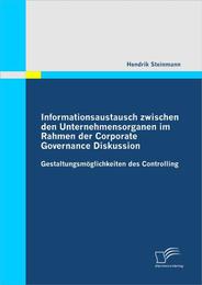 Informationsaustausch zwischen den Unternehmensorganen im Rahmen der Corporate Governance Diskussion
