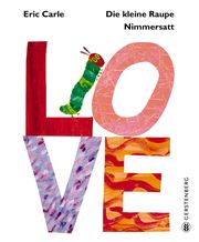 Die kleine Raupe Nimmersatt - LOVE