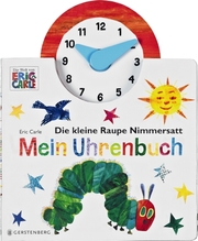 Die kleine Raupe Nimmersatt - Mein Uhrenbuch - Cover