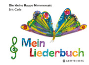 Die kleine Raupe Nimmersatt - Mein Liederbuch - Cover
