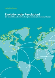 Evolution oder Revolution? Die Entwicklung der Erforschung Interkultureller Kommunikation