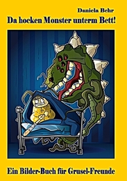 Da hocken Monster unterm Bett - Ein Bilderbuch für Gruselfreunde