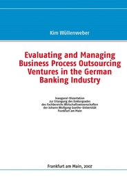 Evaluating and Managing Business Process Outsourcing Ventures in the German Banking Industry