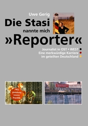Die Stasi nannte mich 'Reporter'