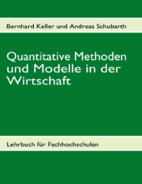 Quantitative Methoden und Modelle in der Wirtschaft