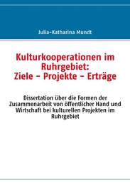 Kulturkooperationen im Ruhrgebiet: Ziele - Projekte - Erträge