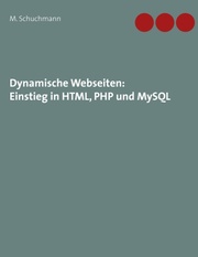 Dynamische Webseiten: Programmierung eines Browsergames mit HTML, PHP und MySQL
