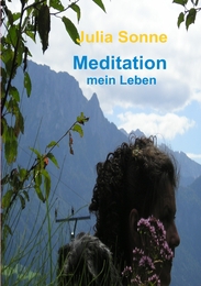 Meditation, mein Leben