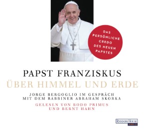 Papst Franziskus - Über Himmel und Erde
