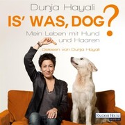 Is' was, Dog?