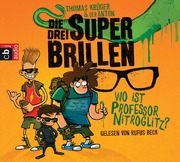 Die drei Superbrillen - Wo ist Professor Nitroglitz? - Cover