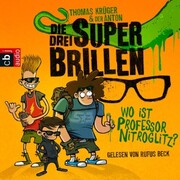 Die drei Superbrillen - Wo ist Professor Nitroglitz? - Cover