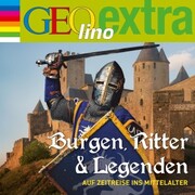 Burgen, Ritter und Legenden - Auf Zeitreise ins Mittelalter