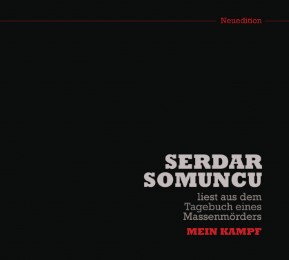 Serdar Somuncu liest aus dem Tagebuch eines Massenmörders: Mein Kampf