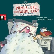 Minus Drei und die wilde Lucy - Das große Dunkel - Cover