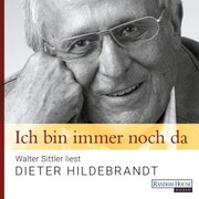Ich bin immer noch da - Walter Sittler liest Dieter Hildebrandt - Cover