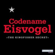 Codename Eisvogel - »The Kingfisher Secret« - Cover