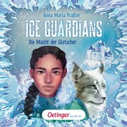 Ice Guardians 1. Die Macht der Gletscher - Cover