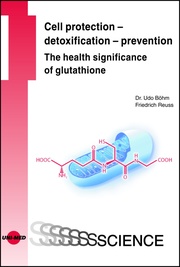 Cell protection - detoxification - prevention: The health significance of glutathione - Cover