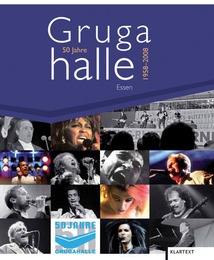 50 Jahre Grugahalle Essen 1958-2008
