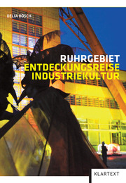 Ruhrgebiet - Entdeckungsreise Industriekultur