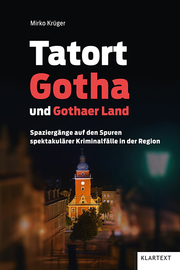 Tatort Gotha und Gothaer Land