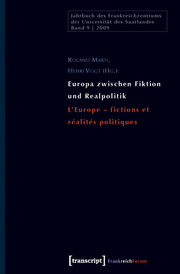Europa zwischen Fiktion und Realpolitik/L'Europe - fictions et realites politiques