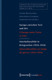 Europa zwischen Text und Ort / Interkulturalität in Kriegszeiten (1914-1954)