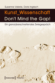 Kunst/Wissenschaft: Don't Mind the Gap!