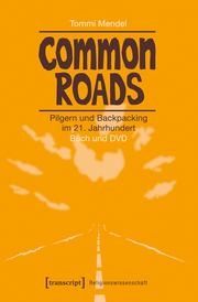 Common Roads - Pilgern und Backpacking im 21. Jahrhundert