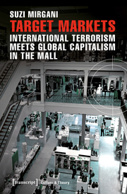 Target Markets - International Terrorism Meets Global Capitalism in the Mall