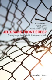 Jeux sans Frontières? - Grenzgänge der Geschichtswissenschaft - Cover