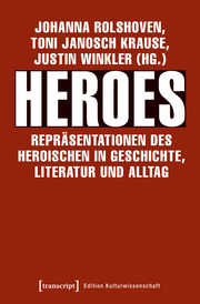 Heroes - Repräsentationen des Heroischen in Geschichte, Literatur und Alltag - Cover