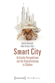 Smart City - Kritische Perspektiven auf die Digitalisierung in Städten - Cover