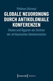 Globale Neuordnung durch antikoloniale Konferenzen - Cover