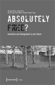 'Absolutely Free'? - Invention und Gelegenheit in der Kunst