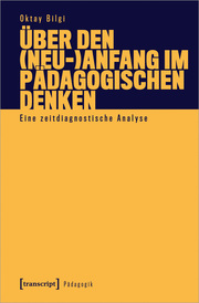 Über den (Neu-)Anfang im pädagogischen Denken - Cover