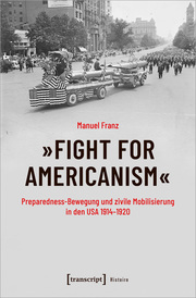'Fight for Americanism' - Preparedness-Bewegung und zivile Mobilisierung in den USA 1914-1920 - Cover