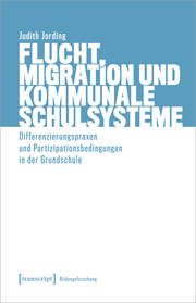 Flucht, Migration und kommunale Schulsysteme