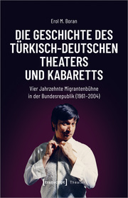 Die Geschichte des türkisch-deutschen Theaters und Kabaretts - Cover
