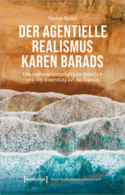 Der agentielle Realismus Karen Barads