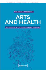 Arts and Health - Österreich im internationalen Kontext - Cover