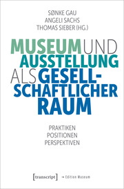 Museum und Ausstellung als gesellschaftlicher Raum - Cover